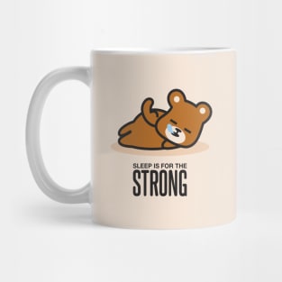 Sleep is for the Strong Mug